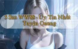 5 sao ww88 uy tín nhất Tuyên Quang