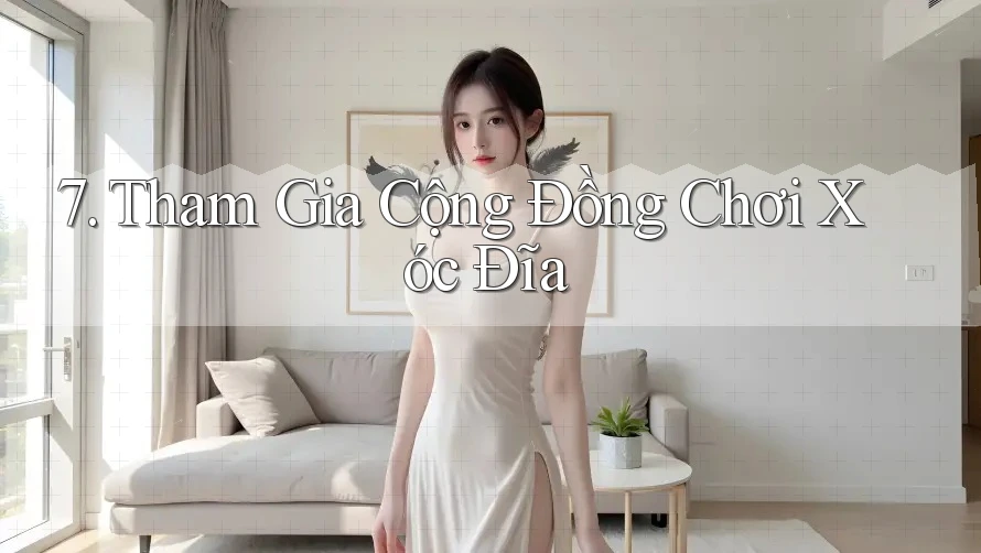 7. Tham Gia Cộng Đồng Chơi Xóc Đĩa