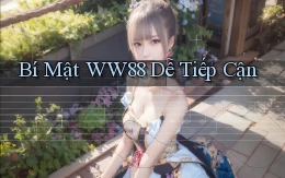bí mật ww88 dễ tiếp cận