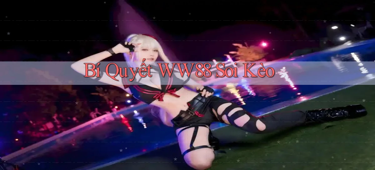 bí quyết ww88 soi kèo