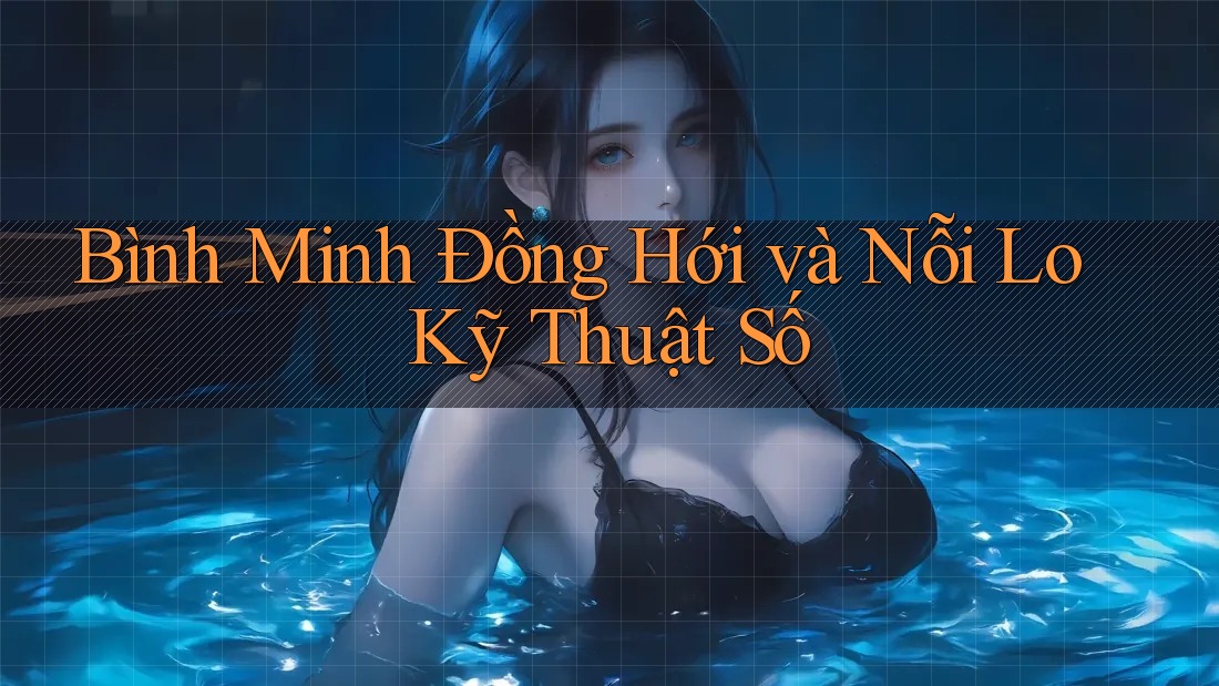 Bình Minh Đồng Hới và Nỗi Lo Kỹ Thuật Số Bình Minh Đồng Hới và Nỗi Lo Kỹ Thuật Số