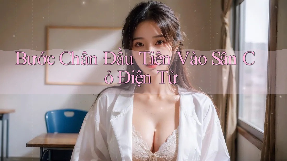 Bước Chân Đầu Tiên Vào Sân Cỏ Điện Tử