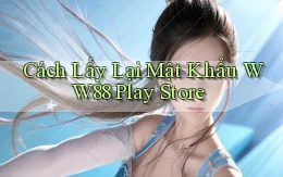 cách lấy lại mật khẩu ww88 play store