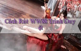 cách rút ww88 trình duyệt