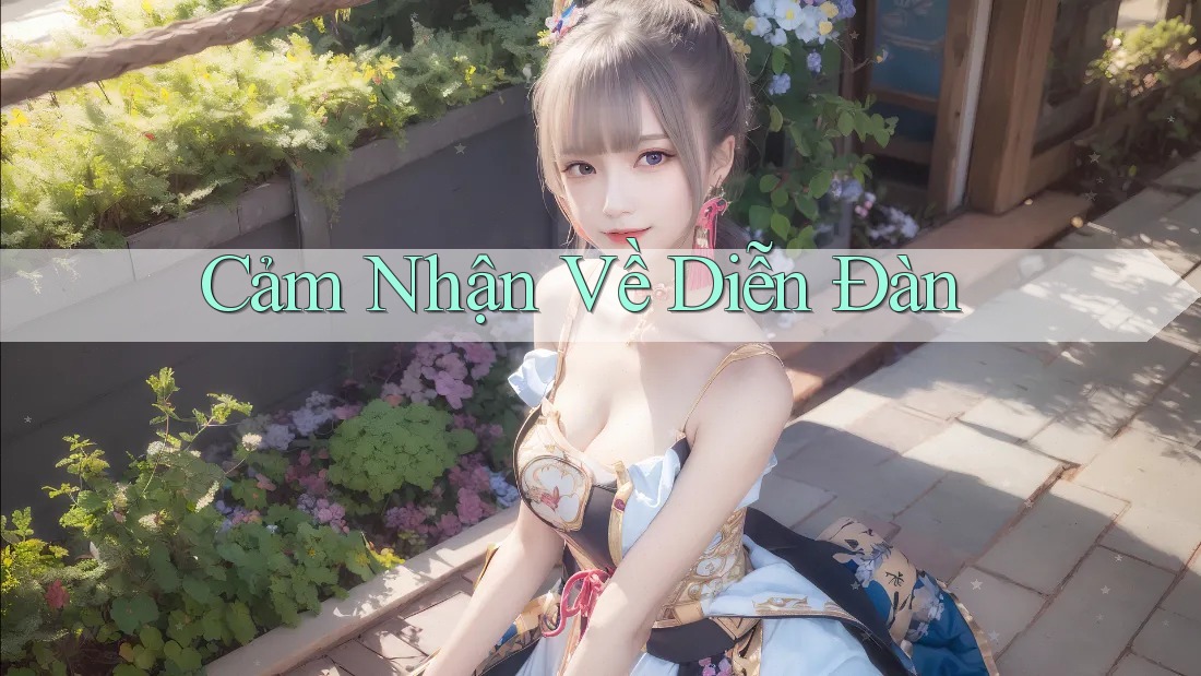 Cảm Nhận Về Diễn Đàn Cảm Nhận Về Diễn Đàn