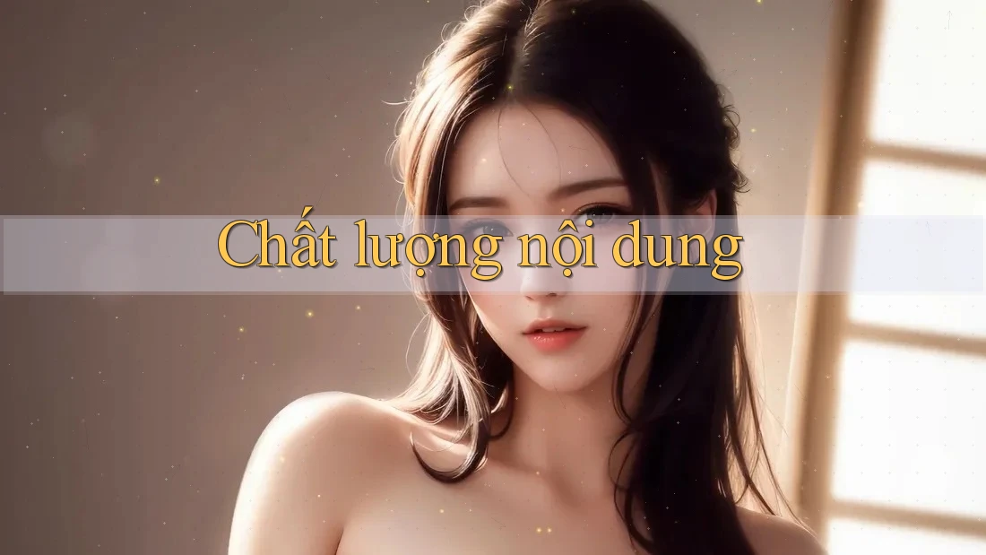 Chất lượng nội dung Chất lượng nội dung