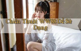 chiến thuật ww88 dễ sử dụng