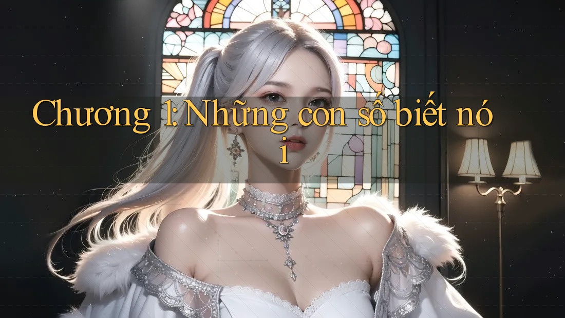 Chương 1: Những con số biết nói