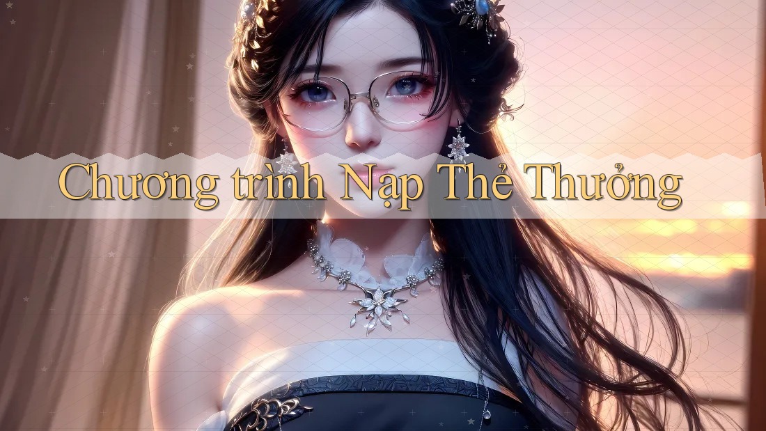 Chương Trình Nạp Thẻ Thưởng