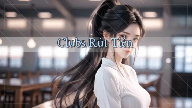 Clubs Rút tiền