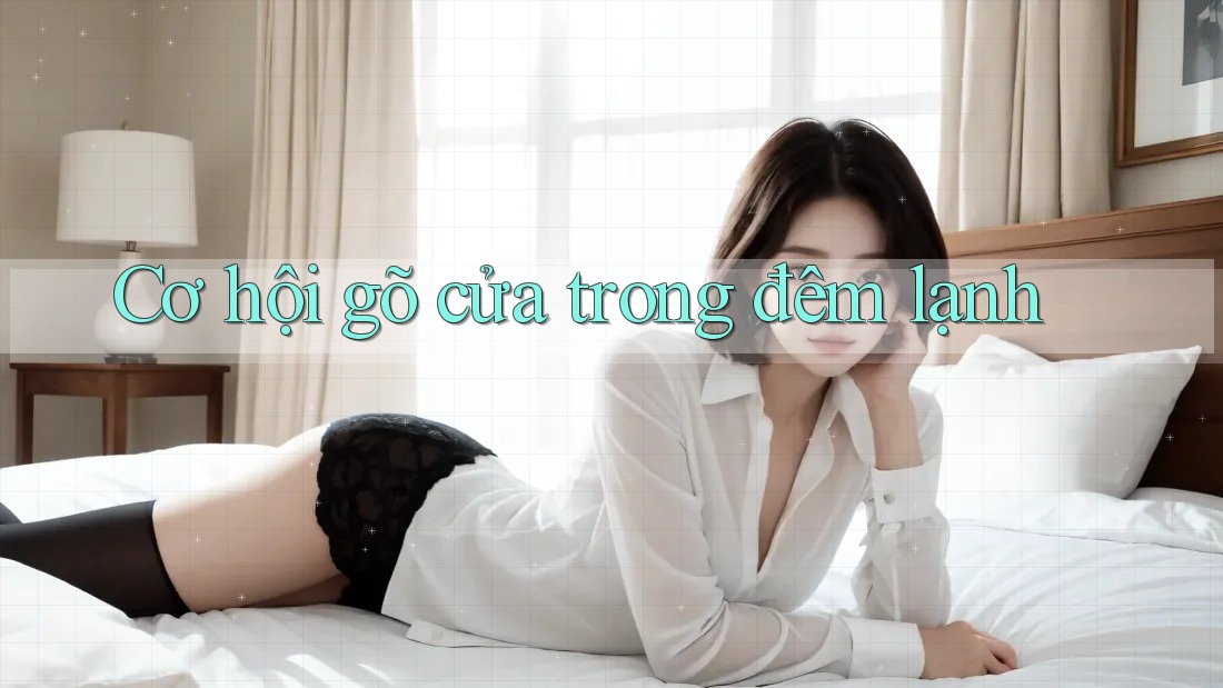 Cơ hội gõ cửa trong đêm lạnh Cơ hội gõ cửa trong đêm lạnh