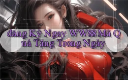 đăng ký ngay ww88 mã quà tặng trong ngày