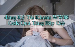 đăng ký tài khoản ww88 code quà tặng bây giờ