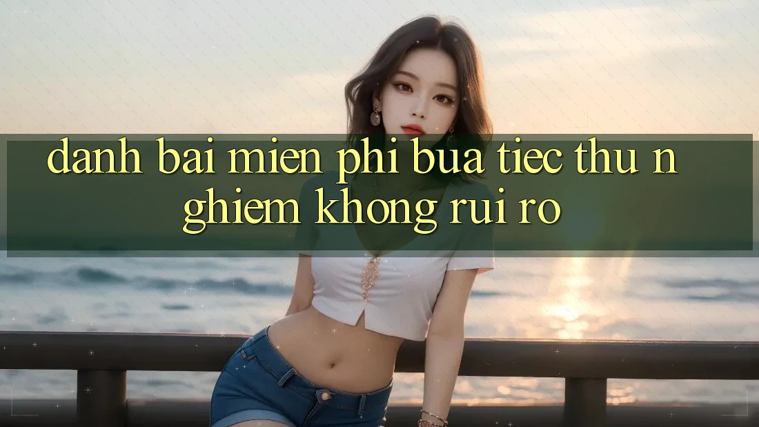 “Đánh bài miễn phí” – Bữa tiệc thử nghiệm không rủi ro
