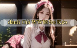 đánh giá ww88 soi kèo