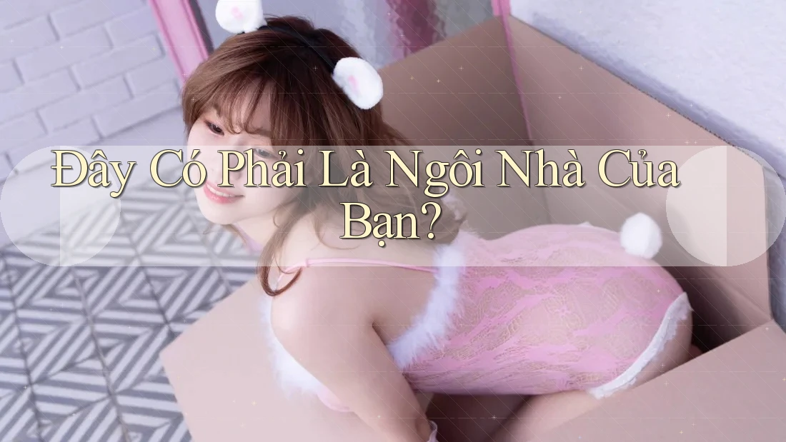 Đây Có Phải Là Ngôi Nhà Của Bạn?