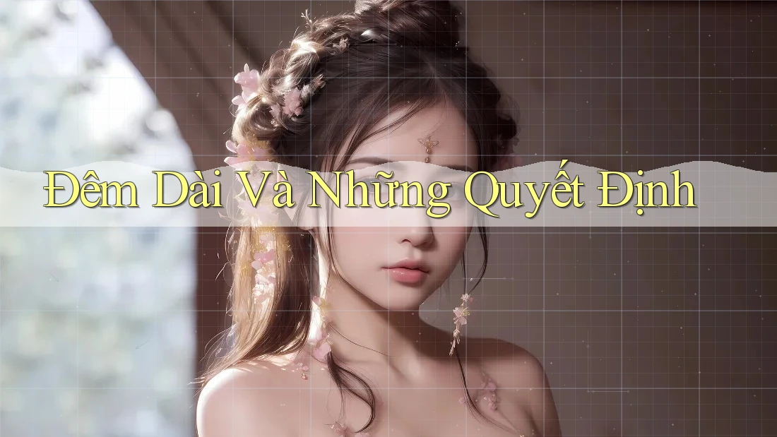 Đêm Dài Và Những Quyết Định Đêm Dài Và Những Quyết Định