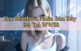 đọc manhwa phiên bản đầy đủ tại ww88