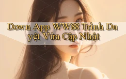 down app ww88 trình duyệt vừa cập nhật