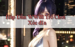 hấp dẫn ww88 trò chơi xóc đĩa