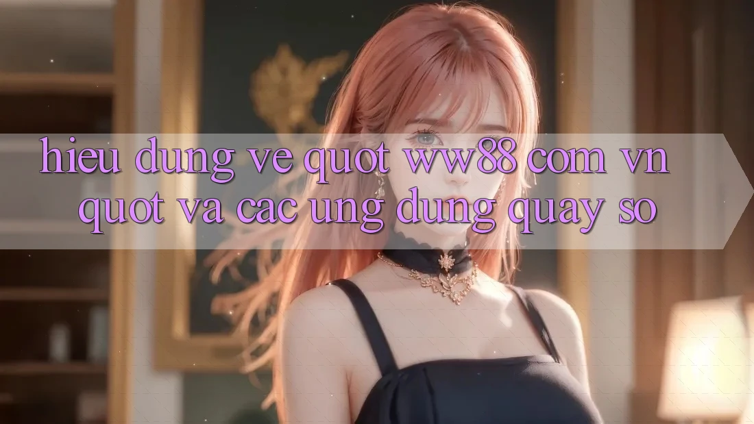 Hiểu đúng về " ww88 com vn" và các ứng dụng quay số Hiểu đúng về " ww88 com vn" và các ứng dụng quay số