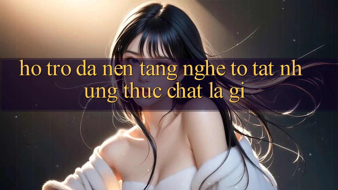 “Hỗ Trợ Đa Nền Tảng” - Nghe To Tát, Nhưng Thực Chất Là Gì?