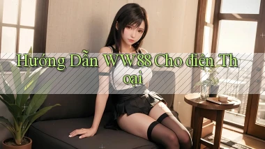 hướng dẫn ww88 cho điện thoại