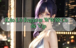 kẻo lỡ register ww88 code vip