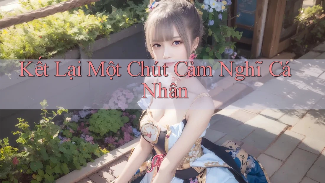 Kết Lại Một Chút Cảm Nghĩ Cá Nhân