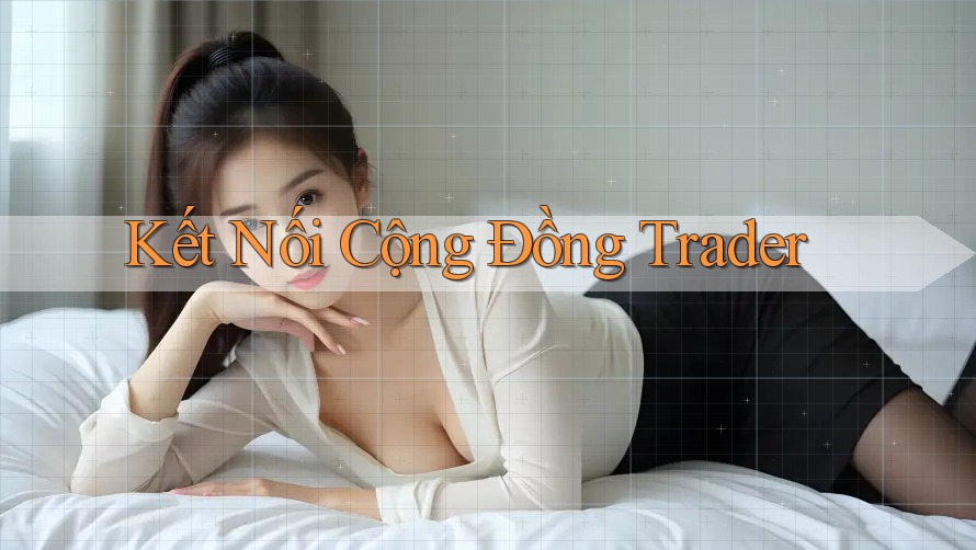 Kết Nối Cộng Đồng Trader
