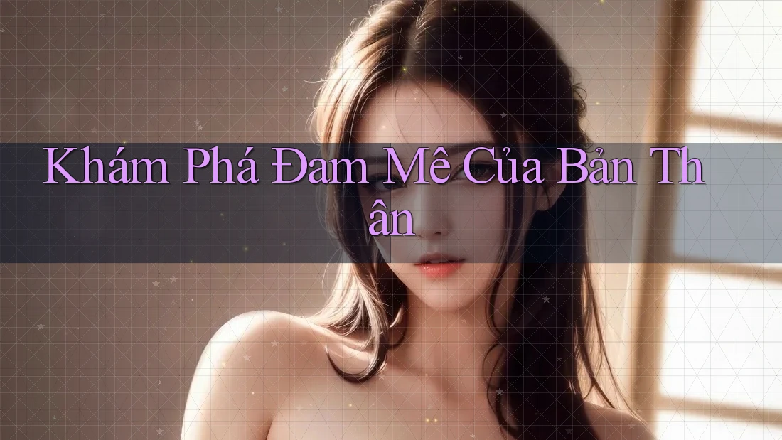 Khám Phá Đam Mê Của Bản Thân