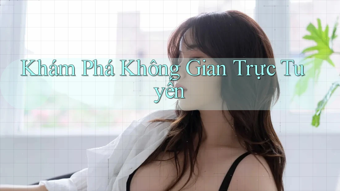 Khám Phá Không Gian Trực Tuyến