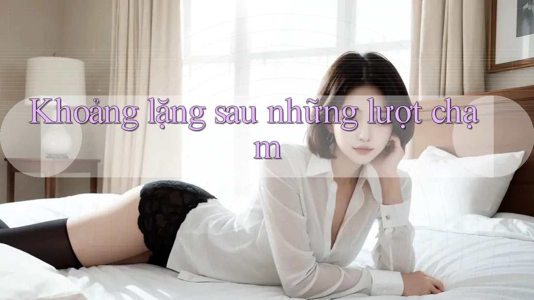 Khoảng lặng sau những lượt chạm Khoảng lặng sau những lượt chạm