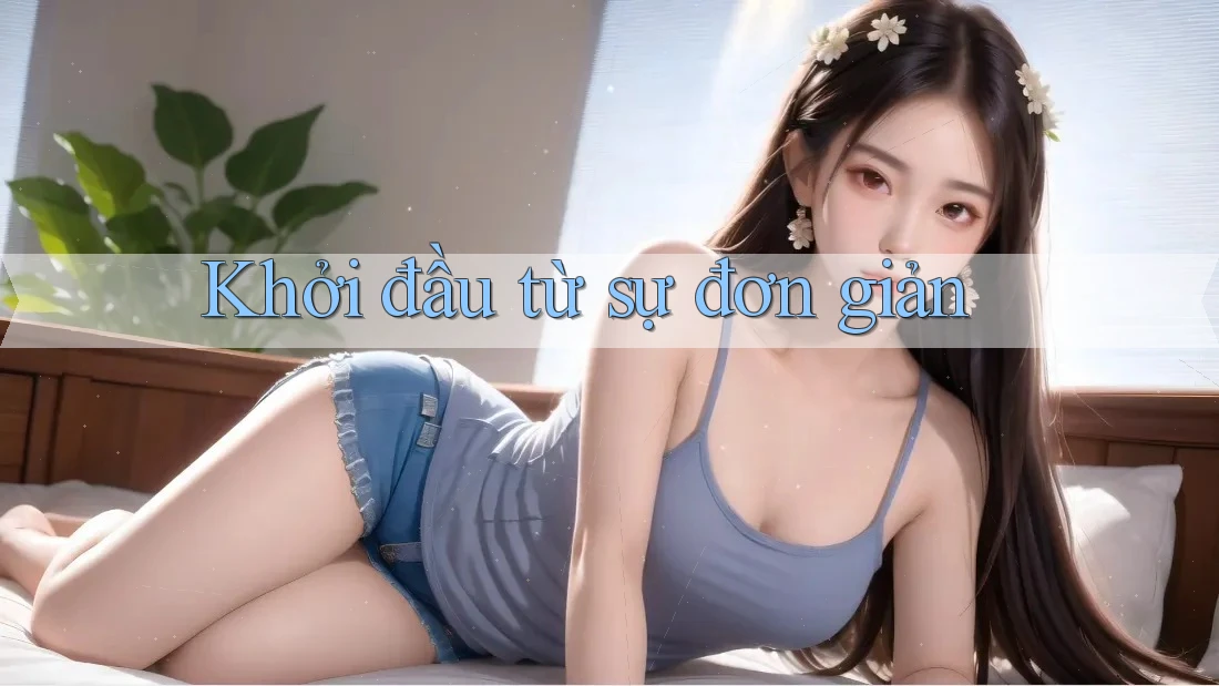 Khởi đầu từ sự đơn giản
