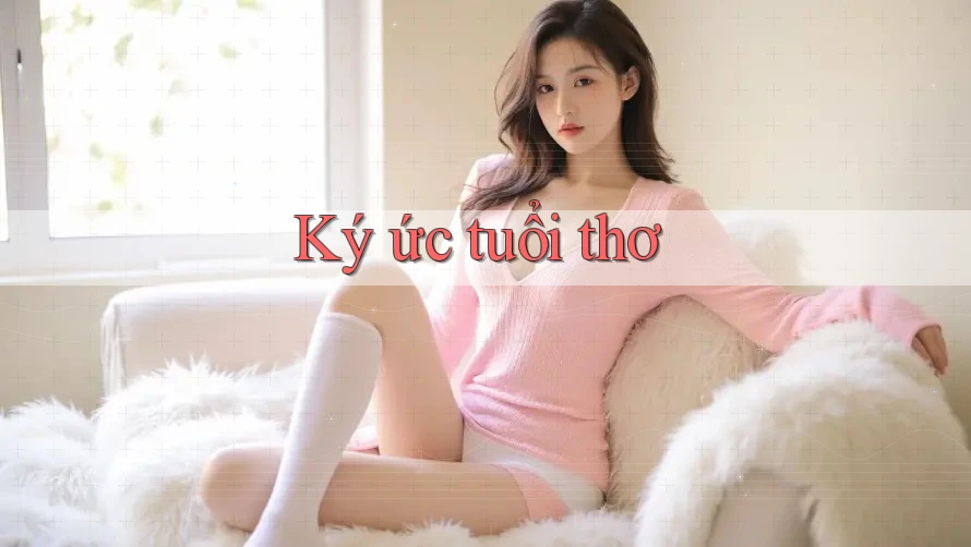 Ký Ức Tuổi Thơ