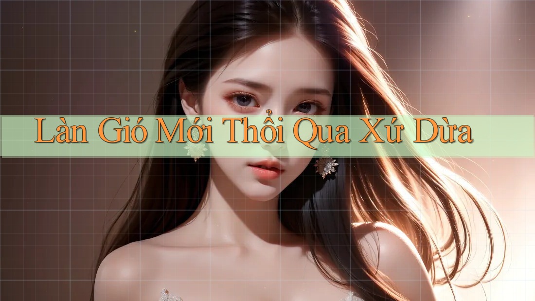 Làn Gió Mới Thổi Qua Xứ Dừa