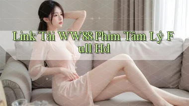 link tải ww88 phim tâm lý full hd
