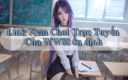 link xem chat trực tuyến của ww88 ổn định