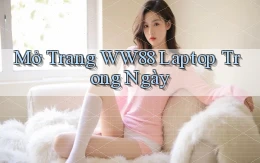 mở trang ww88 laptop trong ngày