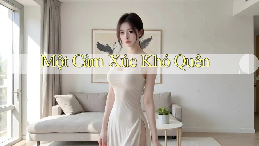 Một Cảm Xúc Khó Quên