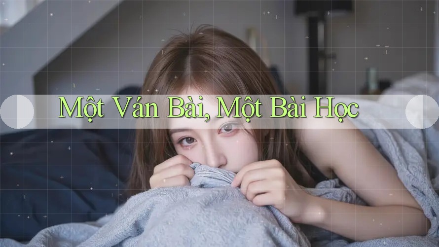 Một Ván Bài, Một Bài Học Một Ván Bài, Một Bài Học