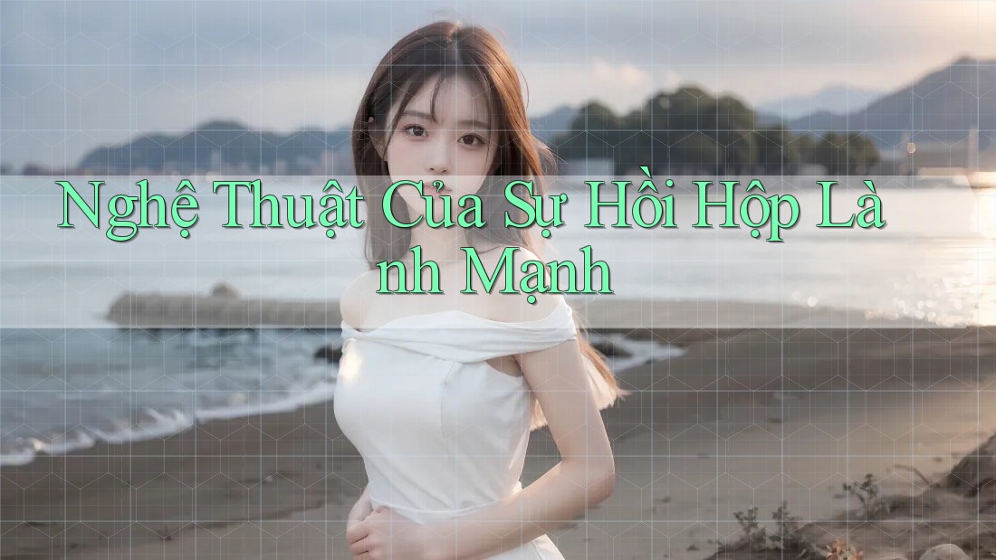 Nghệ Thuật Của Sự Hồi Hộp Lành Mạnh