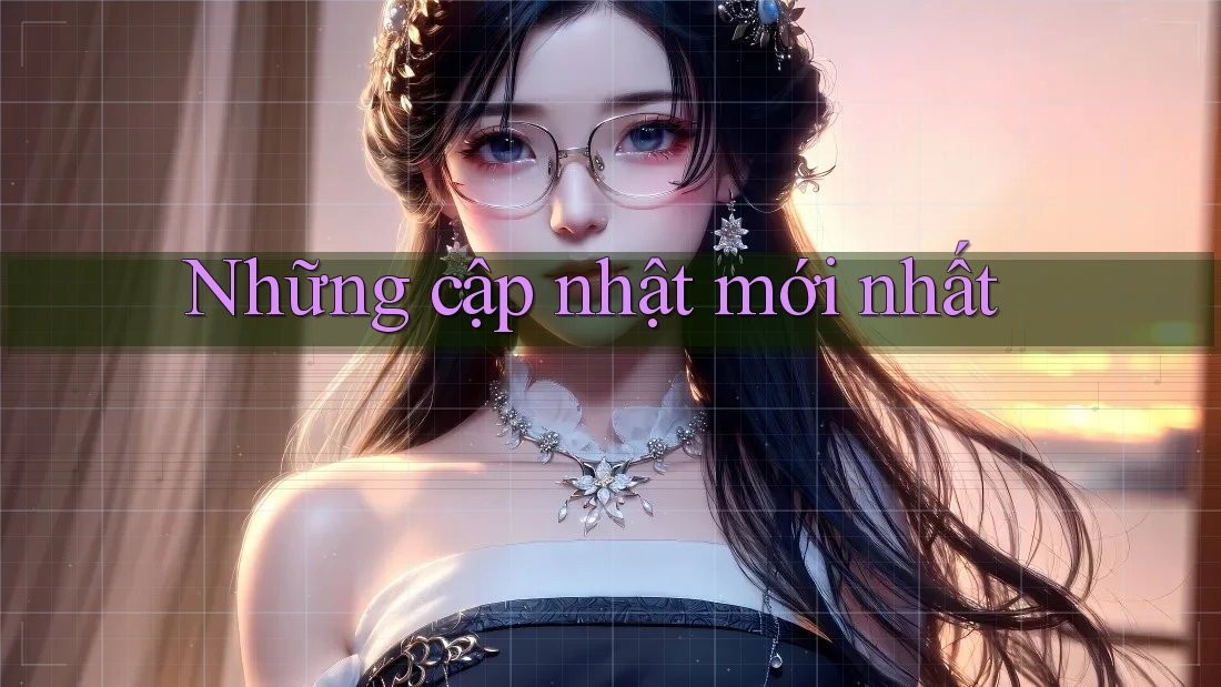 Những Cập Nhật Mới Nhất Những Cập Nhật Mới Nhất