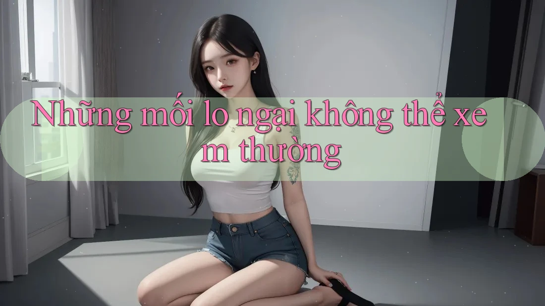 Những mối lo ngại không thể xem thường