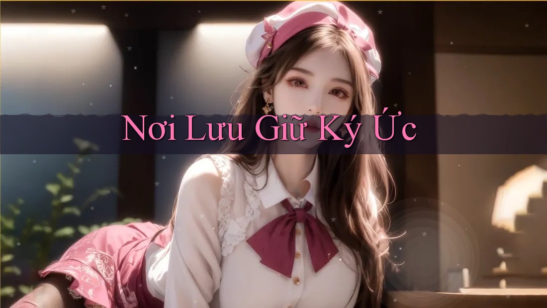 Nơi Lưu Giữ Ký Ức