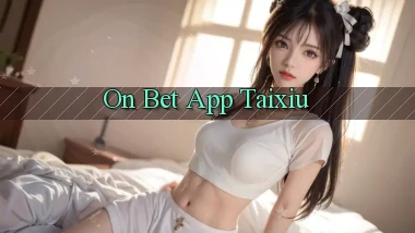 on bet app taixiu