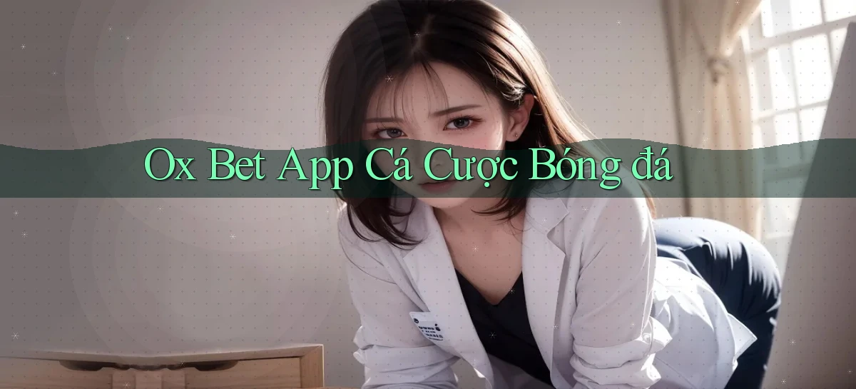 ox bet app cá cược bóng đá
