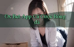 ox bet app cá cược bóng đá