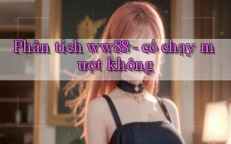 Phân tích ww88   có chạy mượt không