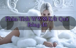 phân tích ww88 kết quả bóng đá